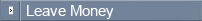 Leave Money